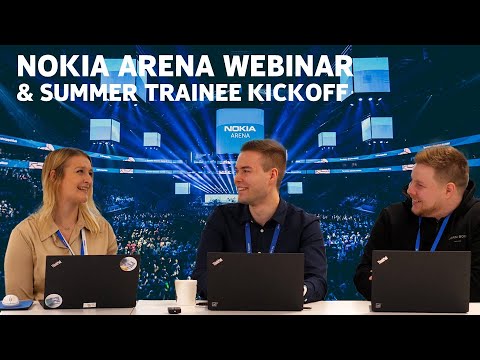 Nokia Arena Webinar and Nokia Finland Summer Trainee Kickoff