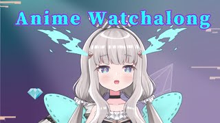 【Watchalong】Let's watch anime together!【Ibuki Meno】