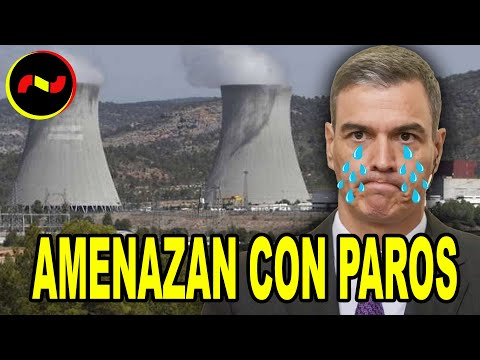 Las nucleares AMENAZAN A SÁNCHEZ con paros por los ALTOS IMPUESTOS