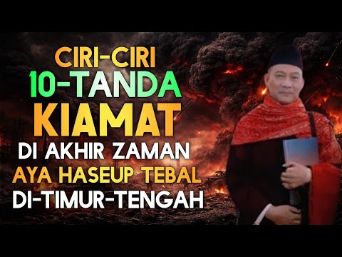 10 TANDA KIAMAT DI AKHIR ZAMAN | ABUYA UCI CILONGOK