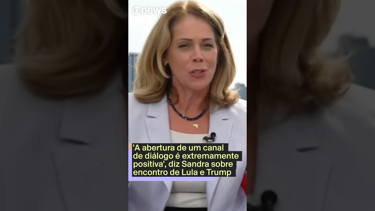 Abertura de um canal de diálogo é extremamente positiva diz Sandra sobre encontro de Lula e Trump