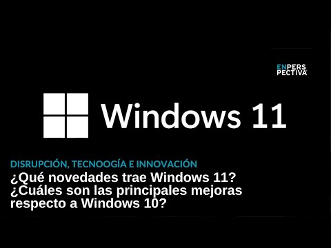 ¿Qué novedades trae Windows 11 ¿Cuáles son las principales mejoras respecto a Windows 10
