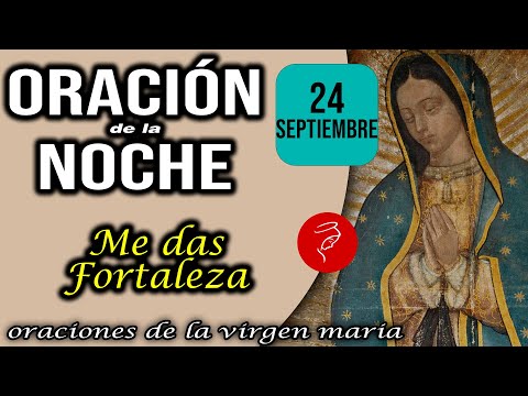 Oración de la noche de hoy Martes 24 de Septiembre 2024 - Me das Fortaleza