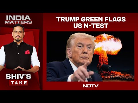Trump News | Donald Trump Green Flags US N-Test: Is A New Arms Race Loading?