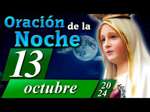 ORACIÓN PARA LA NOCHE de hoy 13 de octubre de 2024  Caballeros de la Virgen