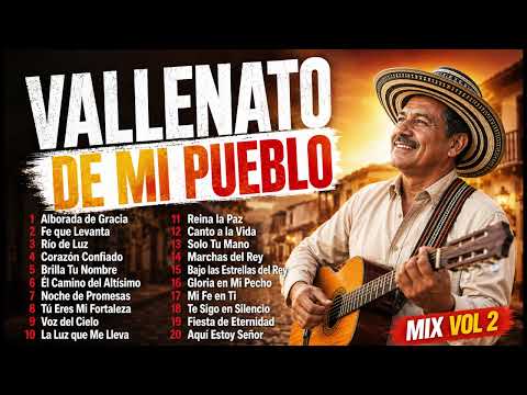 Vallenato de Mi Pueblo 🪗 Mix Vol. 2 | Vallenato Cristiano que Toca el Alma y Sana el Corazón
