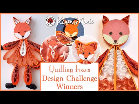 🦊 Quilling Foxes | Design Competition Winners 🦊