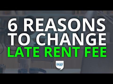 The Top 6 Reasons Why Landlords Should Charge Late Rent Fees | Daily Podcast