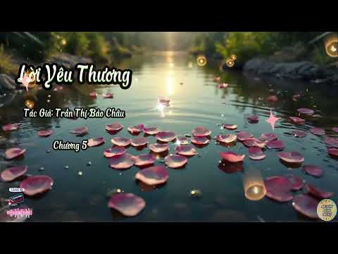 Truyện Lời Yêu Thương | Chương 5 | Tác giả: Trần Thị Bảo Châu
