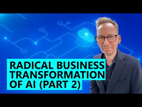 Radical Business Transformation of AI (Part 2)