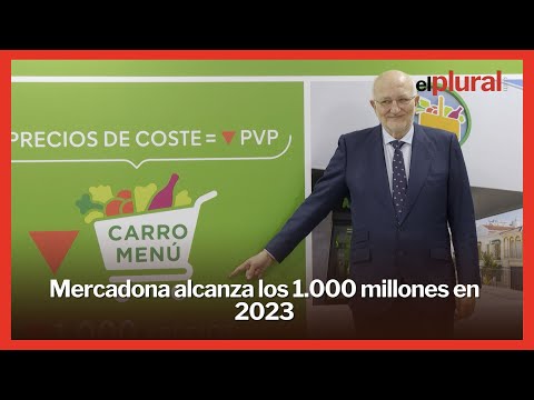 Mercadona aumenta sus beneficios y  alcanza los 1.000 millones en 2023