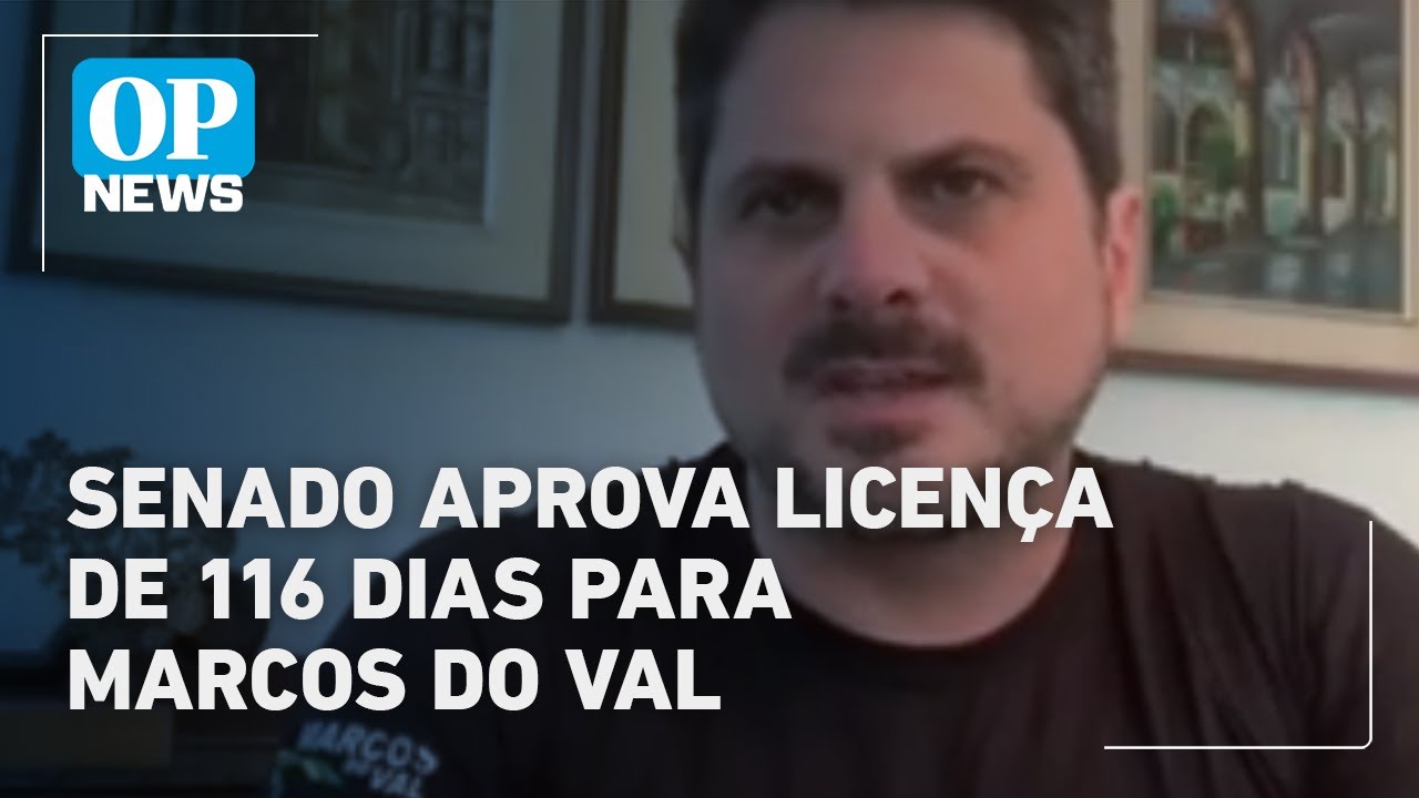 Senado aprova licença de 116 dias para Marcos do Val | O POVO News