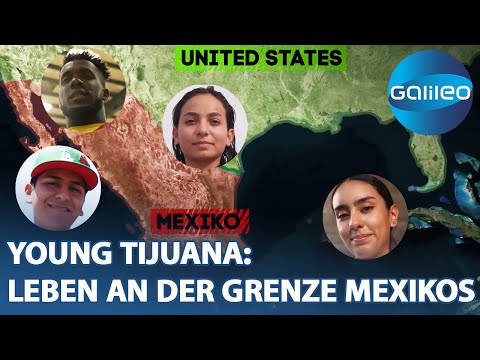 Young Tijuana - Das Leben an der Grenze zwischen zwei Welten | Galileo | ProSieben