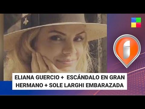 Eliana Guercio + Escándalo en GH + Sole Larghi #Intrusos | Programa completo (03/05/24)
