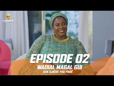 Wadial Magal Gui : AAK DJIËKK YOU PARÉ - Episode 02