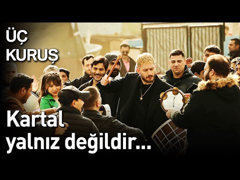 Üç Kuruş 17. Bölüm - Kartal Yalnız Değildir...