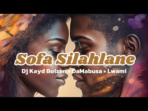 Dj Kayd Boizen, DaMabusa, Lwami- Sofa Silahlane (Official Lyrics visualizer)