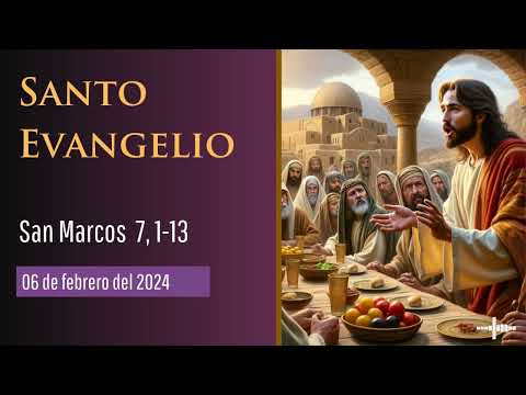 Evangelio del 6 de febrero del 2024 según san Marcos 7, 1-13