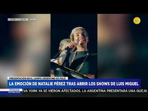 La emoción de Natalie Pérez tras abrir los shows de Luis Miguel ? HNT a las 8 ? 12-03-24