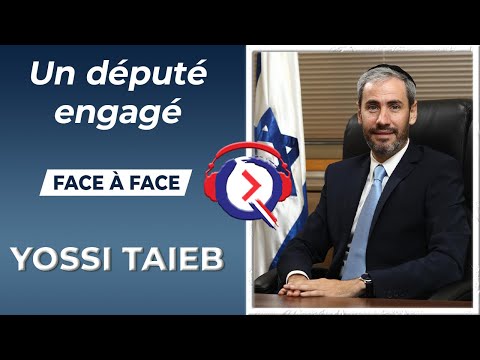 Yossi Taieb: un député engagé ! - Face à Face#41