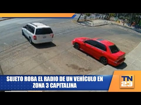 Sujeto roba el radio de un vehículo en zona 3 capitalina
