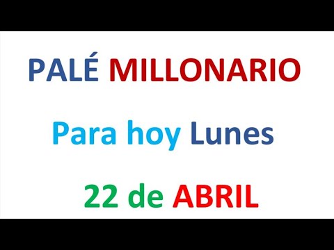 PALÉ MILLONARIO PARA HOY Lunes 22 de ABRIL, EL CAMPEÓN DE LOS NÚMEROS