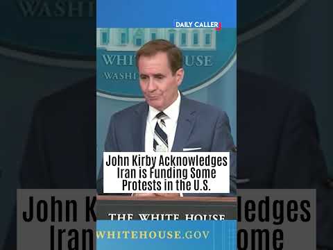 WATCH: John Kirby Acknowledges Some Protest Activity in the U.S. Has Been funded by Iran