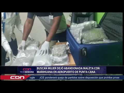 Buscan mujer dejó abandonada maleta con marihuana en Aeropuerto de Punta Cana