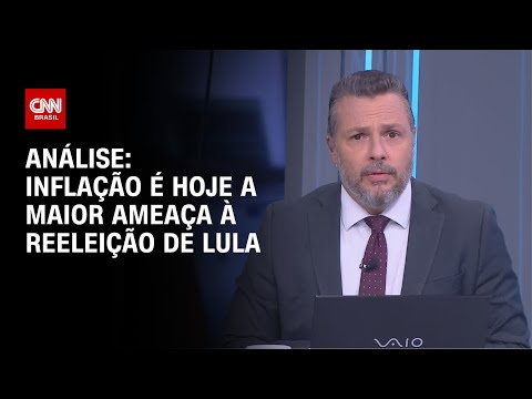 Análise: Inflação é hoje a maior ameaça à reeleição de Lula | WW