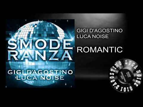 Gigi D’Agostino & Luca Noise   Romantic  L’Amour Mix   From the album SMODERANZA