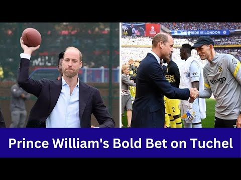 Prince William’s Bold Message to New England Boss Thomas Tuchel – Is This England's Turning Point?