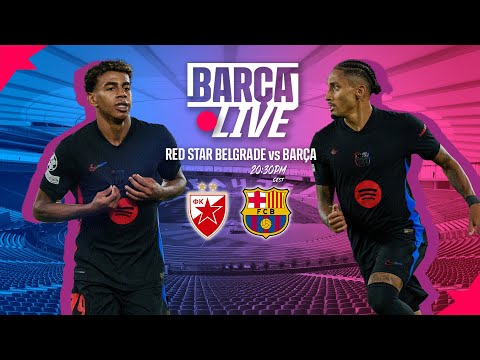 🔴 BARÇA LIVE | RED STAR BELGRADE vs FC BARCELONA | UEFA CHAMPIONS LEAGUE 24/25 ⚽