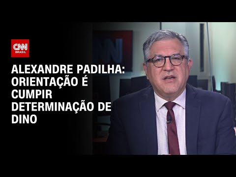 Alexandre Padilha: Orientação é cumpir determinação de Dino | BASTIDORES CNN