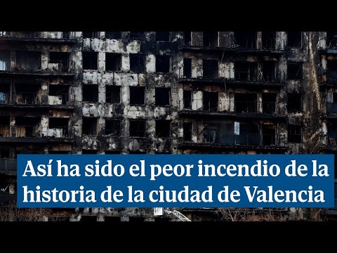 Así ha sido el peor incendio de la historia de la ciudad de Valencia