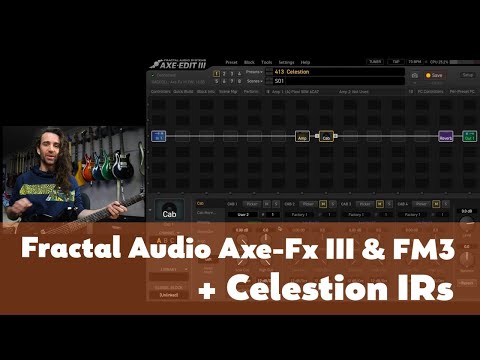 Using Celestion IRs with the Fractal Audio AxeFX III and FM3