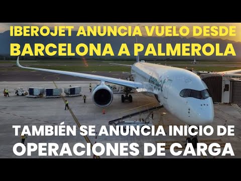 Nueva ruta Barcelona BCN - Tegucigalpa XPL y anuncian inicio de operaciones de carga en Palmerola