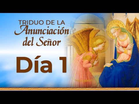 Triduo de la Anunciación del Señor  Primer Día | Padre Ricardo del Campo