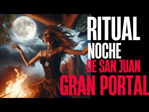 RITUAL PORTAL DE SAN JUAN AMOR, SALUD Y DINERO #diosamadre #ritual #sanjuan #nochedesanjuan #portal