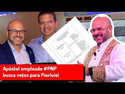 EELU Apóstol empleado #PNP busca votos para Pierluisi