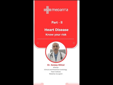 Heart Disease: Know Your Risk Part II | Dr. Sanjay Mittal | Medanta