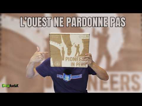 Pioneers in Peril | Dans l’Ouest, rien n’est jamais acquis | Présentation & Avis | Deadwood Games