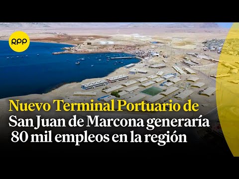 Estado adjudica el desarrollo del proyecto Nuevo Terminal Portuario de San Juan de Marcona