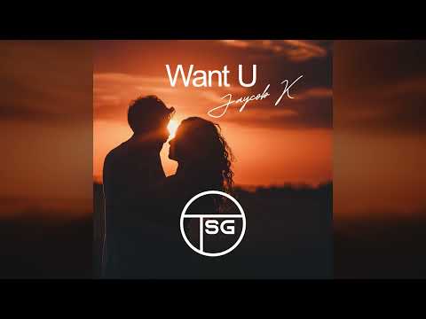 Jaycob K - Want U