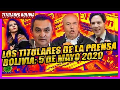 ? LOS TITULARES DE BOLIVIA  5 DE MAYO 2020 ?