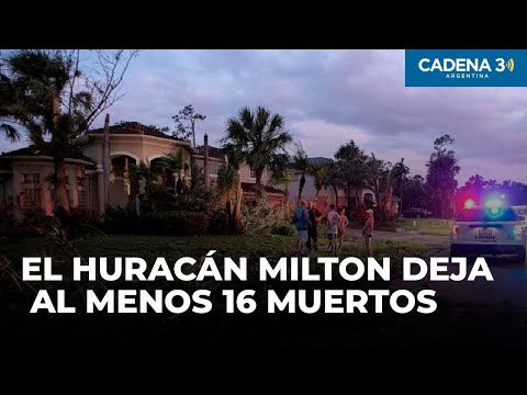 El huracán Milton deja al menos 16 muertos y graves daños en Florida | Cadena 3