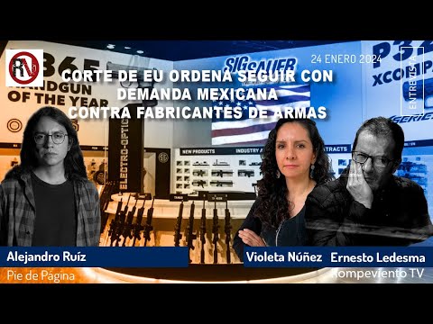 Corte de Estados Unidos ordena seguir con demanda mexicana contra fabricantes de armas