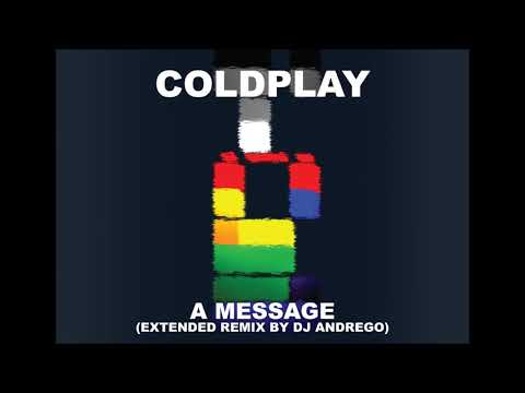 Coldplay - A Message (Extended Remix By DJ Andrego)