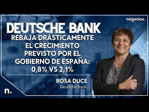 Deutsche Bank rebaja drástiicamente el crecimiento previsto por el Gobierno de España: 0,8% vs 2,1%