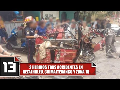 2 heridos tras accidentes en Retalhuleu, Chimaltenango y zona 18