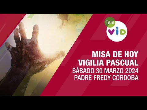 Misa de hoy Vigilia Pascual, Sábado 30 Marzo de 2024  #SemanaSanta2024 #SábadoSanto #TeleVID